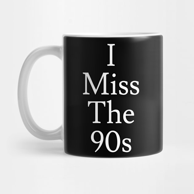 I Miss the 90s by Jaffe World